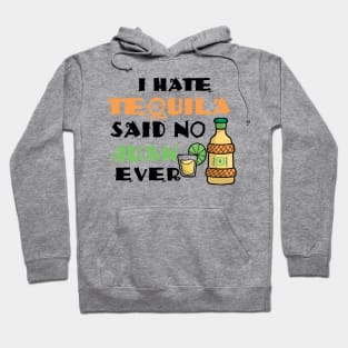 I Hate Tequila Said No Juan Ever Cinco De Mayo Pun Hoodie